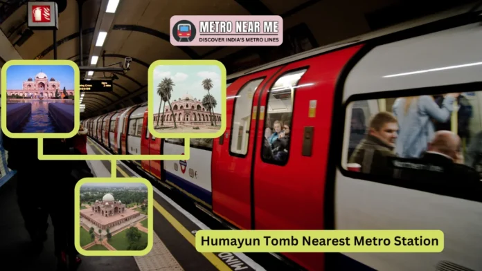 Nearest Metro Station to Humayun Tomb