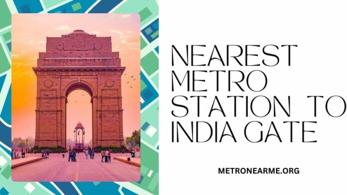 Nearest Metro Station to India Gate