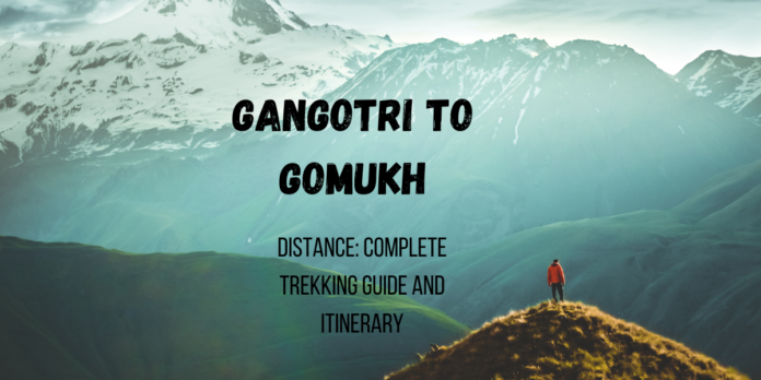 Gangotri to Gomukh Distance: Complete Trekking Guide and Itinerary