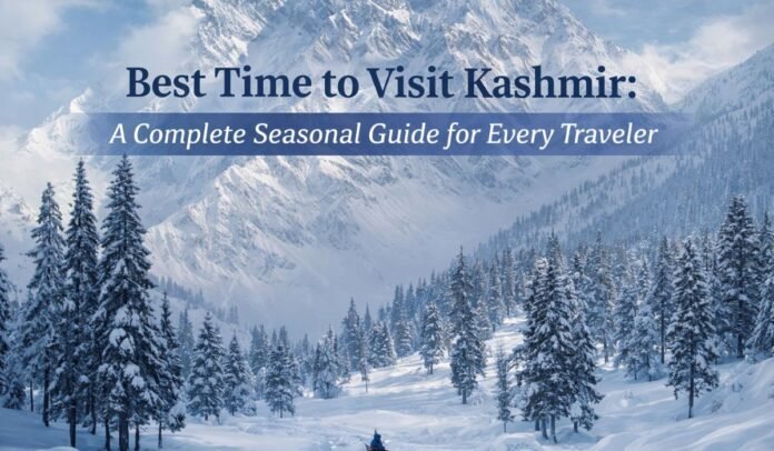 Best Time to Visit Kashmir