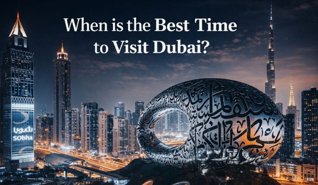 Best Time to Visit Dubai: Complete Seasonal Guide for Travelers (2026) 2 When is the Best Time to Visit Dubai